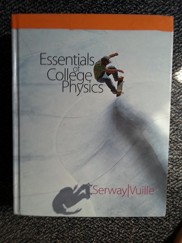 Essentials of College Physics by Raymond A. Serway