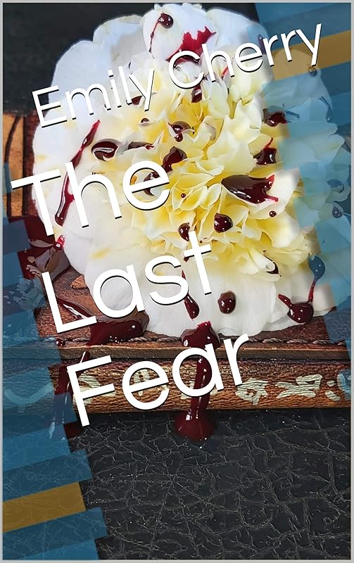 The Last Fear by Emily Cherry
