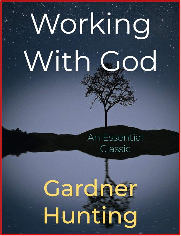 Working With God by Gardner Hunting