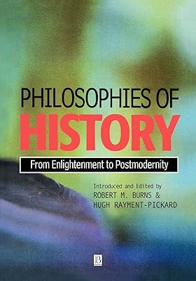 Philosophies of History: From Enlightenment to Post-Modernity