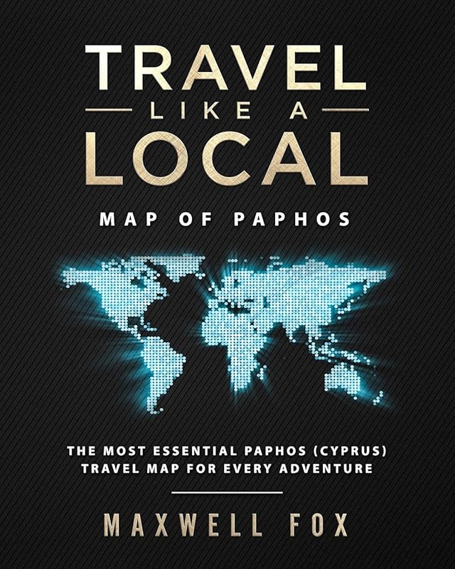 Travel Like a Local - Map of Paphos: The Most Essential Paphos (Cyprus) Travel Map for Every Adventure by Maxwell Fox