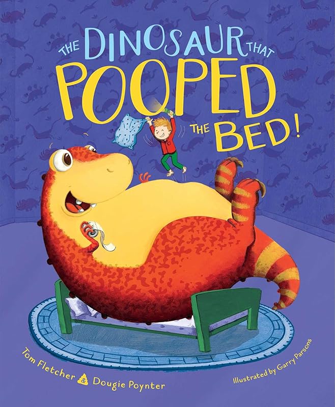 The Dinosaur That Pooped the Bed! by Tom Fletcher