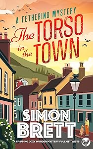 THE TORSO IN THE TOWN a gripping cozy murder mystery full of twists (The Fethering Mysteries Book 3)