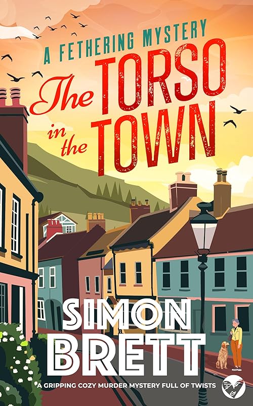 THE TORSO IN THE TOWN a gripping cozy murder mystery full of twists (The Fethering Mysteries Book 3) by SIMON BRETT