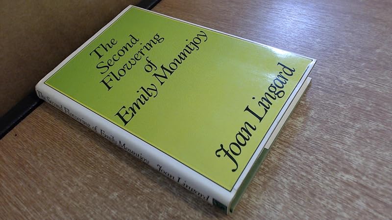 Second Flowering of Emily Mountjoy by Joan Lingard