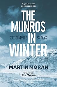The Munros in Winter: 277 Summits in 83 Days by Martin Moran