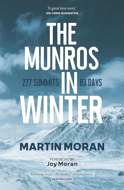 The Munros in Winter: 277 Summits in 83 Days by Martin Moran