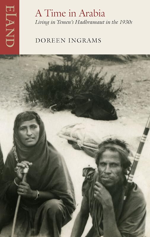 A Time in Arabia: Life in Hadramaut by Doreen Ingrams