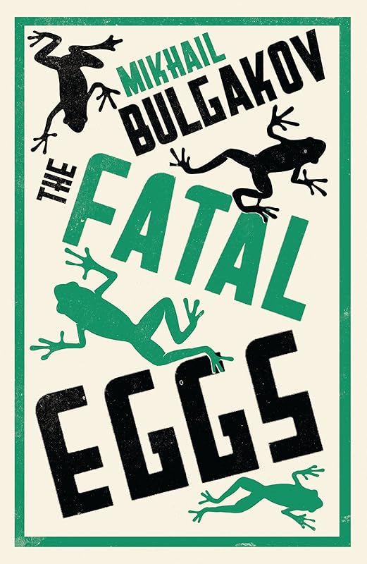 The Fatal Eggs: New Translation by Mikhail Bulgakov