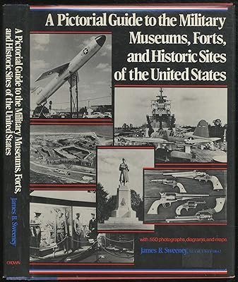 Pictorial Guide to the Military Museums, Forts and Historic Sites of the United States