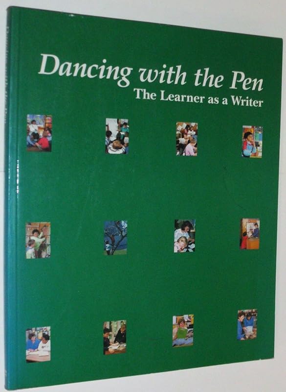 Dancing With the Pen: The Learner As a Writer by New Zealand Staff Ministry Of Education
