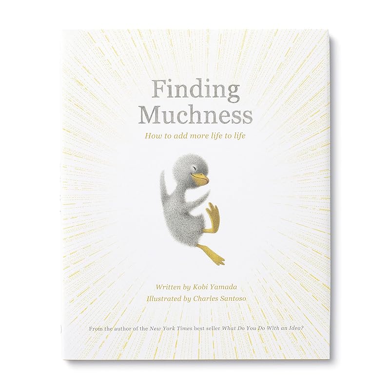 Finding Muchness: How to Add More Life to Life by Kobi Yamada