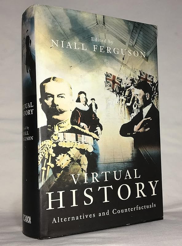 Virtual History by Niall Ferguson
