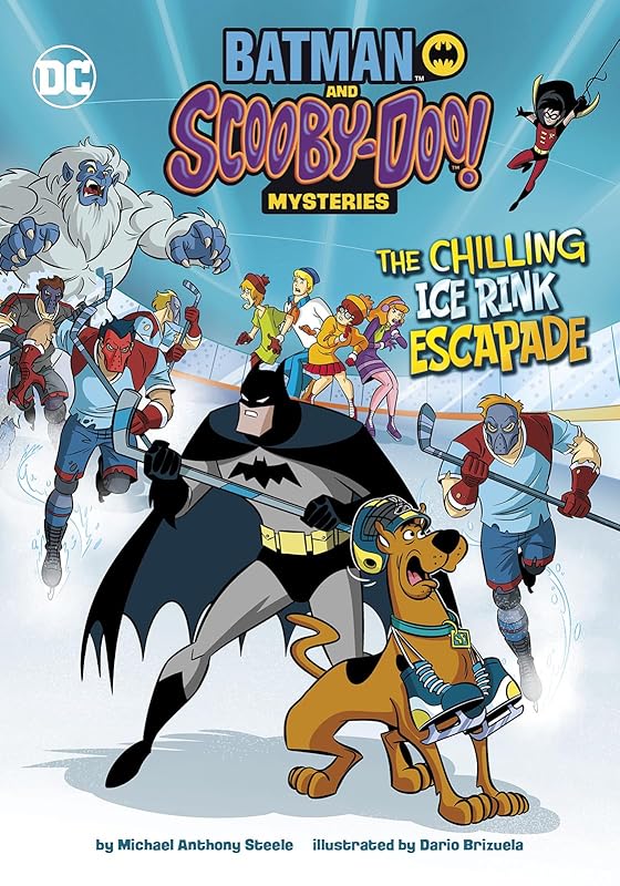 The Chilling Ice Rink Escapade (Batman and Scooby-Doo! Mysteries) by Michael Anthony Steele