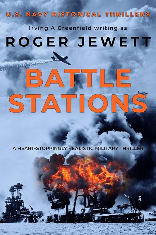 Battle Stations: A heart-stoppingly realistic military thriller (US Navy Historical Thrillers Book 1) by Roger Jewett