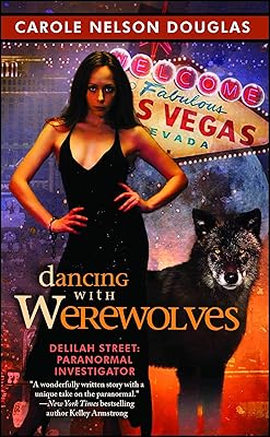 Dancing with Werewolves (Delilah Street, Paranormal Investigator)