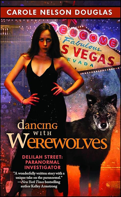 Dancing with Werewolves (Delilah Street, Paranormal Investigator) by Carole Nelson Douglas