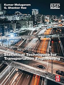 Statistical Techniques for Transportation Engineering by Kumar Molugaram