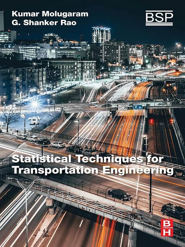 Statistical Techniques for Transportation Engineering by Kumar Molugaram
