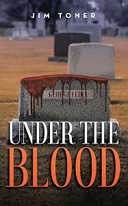 Under The Blood: A Gil Leduc Mystery by Jim Toner