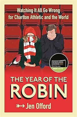 The Year of the Robin: Watching It All Go Wrong for Charlton Athletic and the World