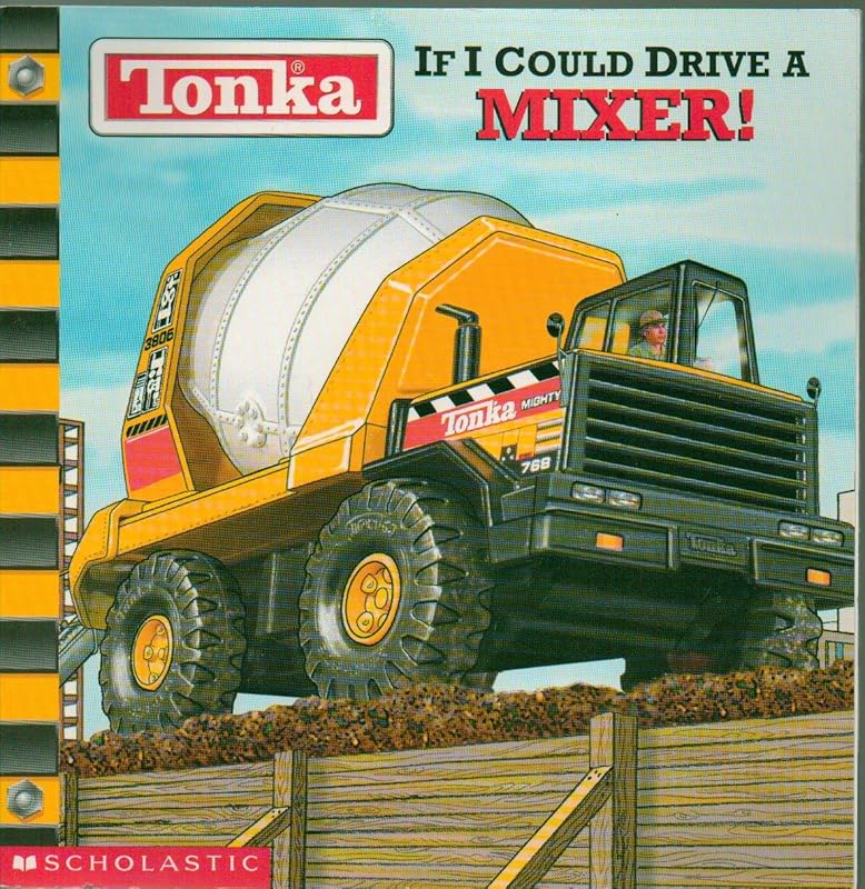 If I Could Drive A Mixer (Tonka) by Michael Teitelbaum