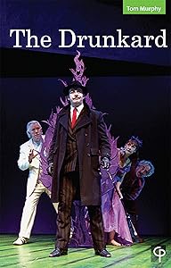 The Drunkard (Carysfort Press Ltd. Book 237)