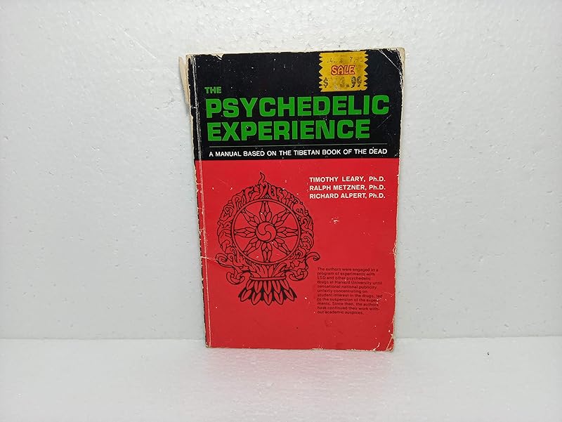 The Psychedelic Experience: A Manual Based on the Tibetan Book of the Dead by Timothy Leary