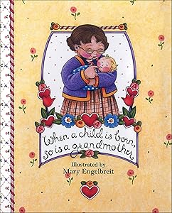 When a Child Is Born, So Is a Grandmother (Main Street Editions Gift Books)