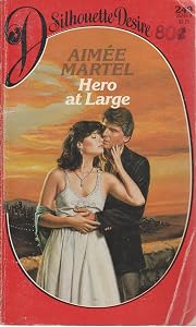 Hero At Large (Silhouette Desire) by Aimee Martel