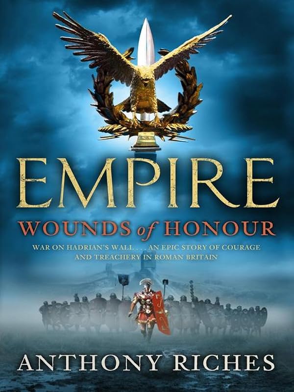 Wounds of Honour: Empire I by Anthony Riches