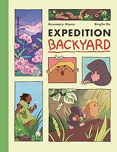 Expedition Backyard: Exploring Nature from Country to City (A Graphic Novel) by Rosemary Mosco