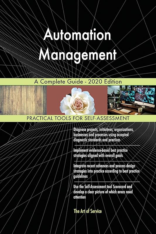 Automation Management A Complete Guide - 2020 Edition by Gerardus Blokdyk