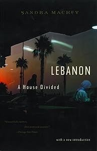 Lebanon: A House Divided by Sandra Mackey