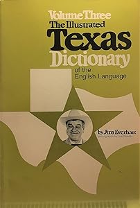 Illustrated Texas Dictionary of the English Language: 003 by Jim Everhart