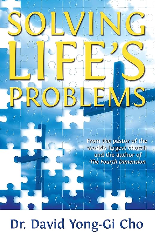 Solving Life's Problems by David Yonggi Cho