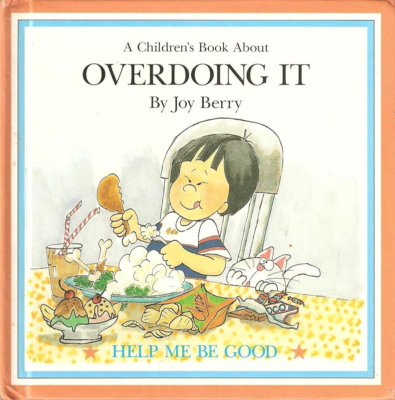 Overdoing it by Joy Wilt Berry