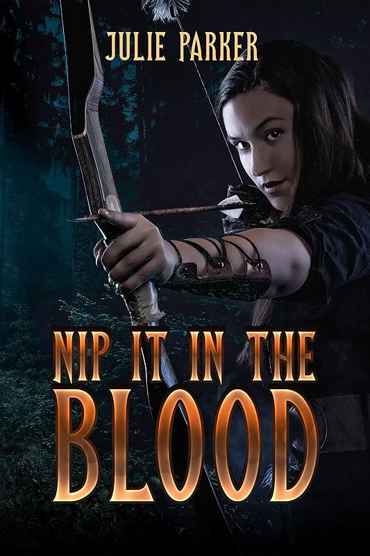 Nip it in the Blood by Julie Parker