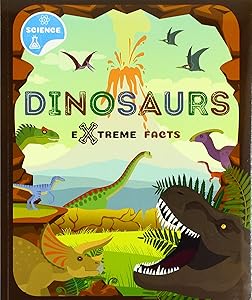 Dinosaurs (Extreme Facts)