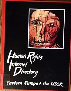 Human Rights Internet Directory: Eastern Europe and the USSR (Hri Directory Series, Vol 4) by Laurie S. Wiseberg