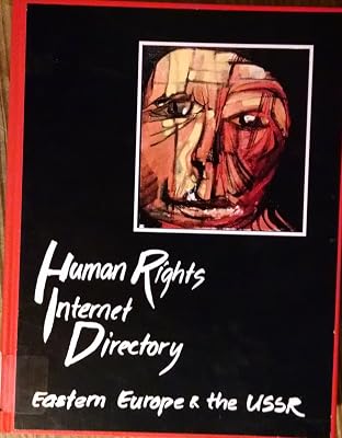 Human Rights Internet Directory: Eastern Europe and the USSR (Hri Directory Series, Vol 4)