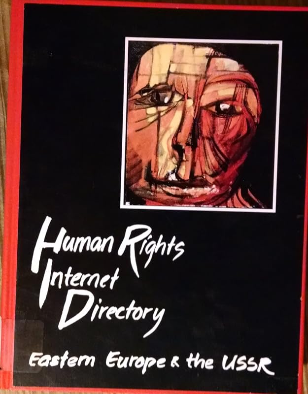 Human Rights Internet Directory: Eastern Europe and the USSR (Hri Directory Series, Vol 4) by Laurie S. Wiseberg