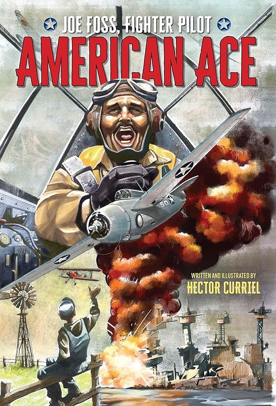 American Ace: Joe Foss, Fighter Pilot by Hector Curriel