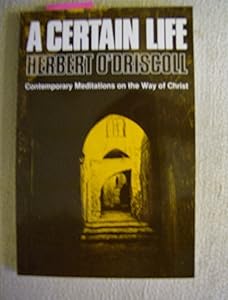 A Certain Life: Contemporary Meditations on the Way of Christ