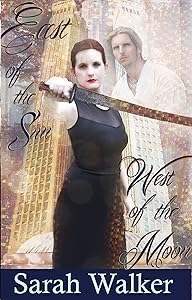 East of the Sun West of the Moon by Sarah Walker