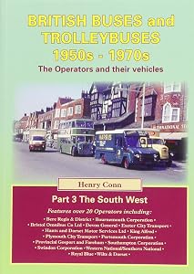 British Buses and Trolleybuses 1950s-1970s: The South West by Henry Conn