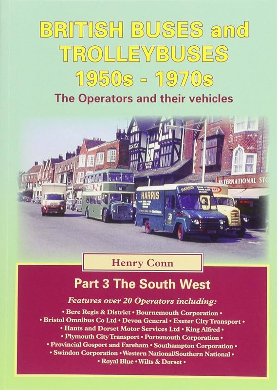 British Buses and Trolleybuses 1950s-1970s: The South West by Henry Conn