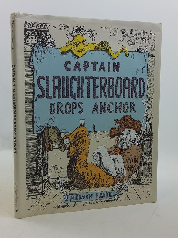 Captain Slaughterboard Drops Anchor by Mervyn Peake