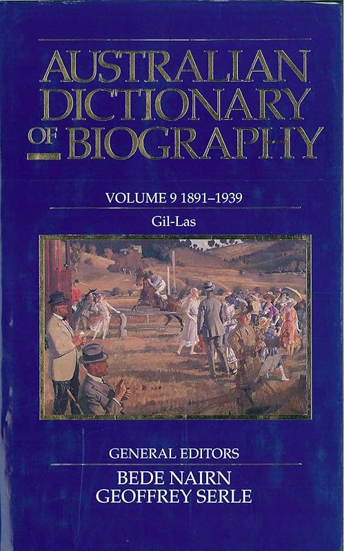Australian Dictionary of Biography V9: 1891–1939, Gil–Las (9) by Bede Nairn