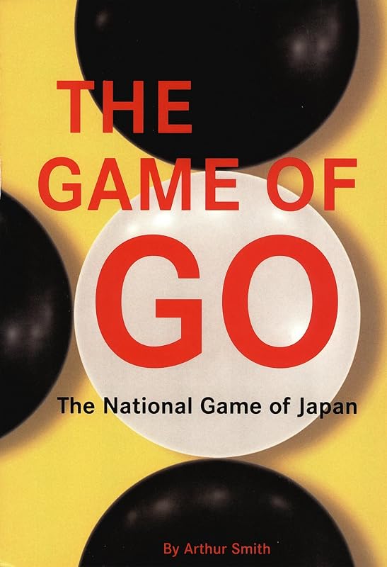 Game of Go: The National Game of Japan by Arthur Smith